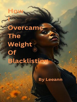 cover image of How I Overcame the Weight of Blacklisting
